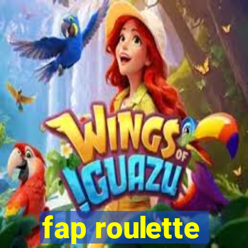 fap roulette